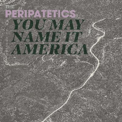 You May Name It America You May Name It America