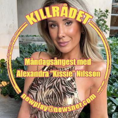 Måndagsångest med Alexandra "Kissie" Nilsson Måndagsångest med Alexandra "Kissie" Nilsson
