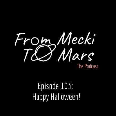 Episode 103: Happy Halloween!