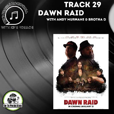 Track 29: Dawn Raid with Andy Murnane & Brotha D Track 29: Dawn Raid with Andy Murnane & Brotha D