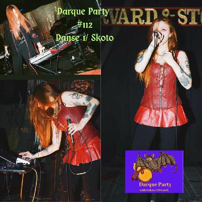 Episode 112: Darque Party #112  - Danse1/Skoto Episode 112: Darque Party #112  - Danse1/Skoto