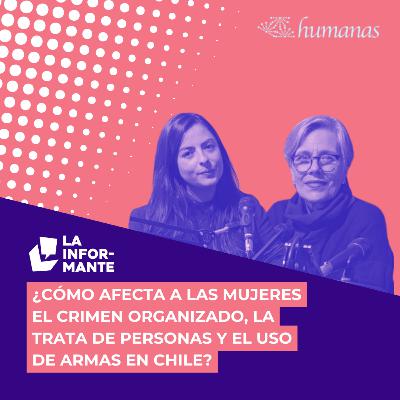 ¿Cómo afecta a las mujeres el crimen organizado, la trata de personas y el uso de armas en Chile?