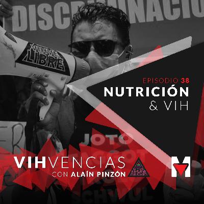Episodio 38: Nutrición & VIH. Episodio 38: Nutrición & VIH.