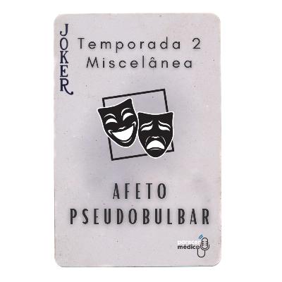MISCELÂNEA #10 - Afeto Pseudobulbar - Sim! Aquele do Coringa!