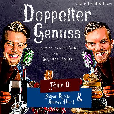 Folge 3: Belper Knolle & blaues Hirni - zwei geile Käseerfindungen! Folge 3: Belper Knolle & blaues Hirni - zwei geile Käseerfindungen!