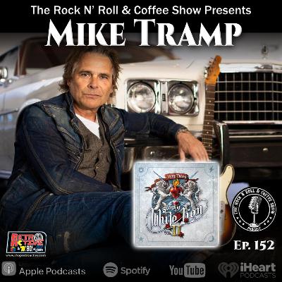 Ep 152 Mike Tramp (Mike Tramp's White Lion)