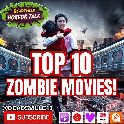 TOP TEN ZOMBIE MOVIES Deadsville Horror Talk Special