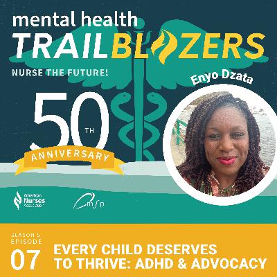 Every Child Deserves to Thrive: Nurse Enyo Dzata on ADHD & Advocacy Every Child Deserves to Thrive: Nurse Enyo Dzata on ADHD & Advocacy