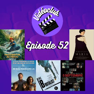 Ep.52 - Vidéoclub (The brutalist, Je suis toujours là, Maria, Paddington au Pérou, 5 septembre & du Gothique italien)