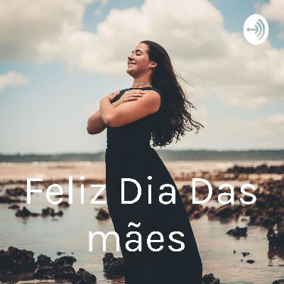 Dias das Mães Dias das Mães