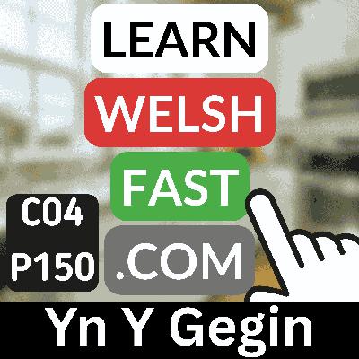 c04p150 (s04e150) - Yn Y Gegin (In The Kitchen)