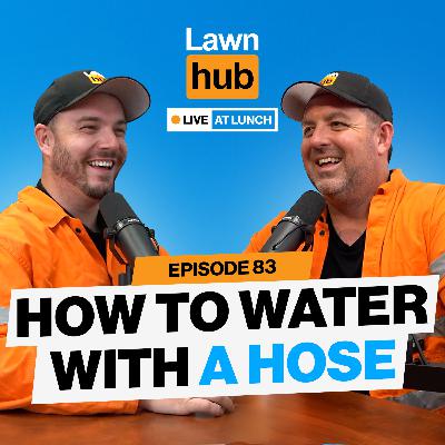 How to water your lawn with a hose | Lawnhub Live EP83