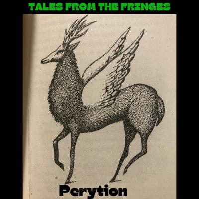 Perytion, Tales from the Fringes