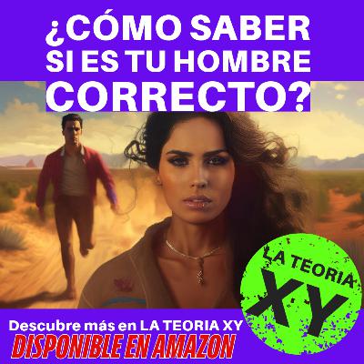 ¿Cómo saber si él puede ser tu hombre correcto?