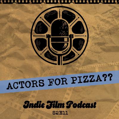 Will Actors Work for Pizza? Casting a $0 Budget Indie Film