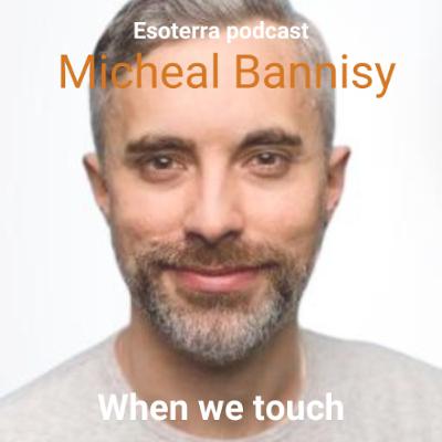 Micheal Banissy, When we touch