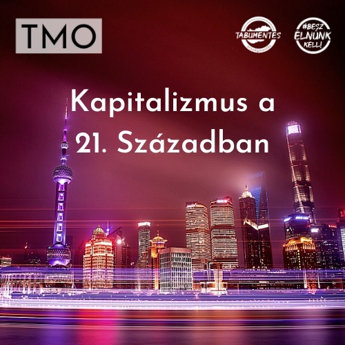 Tabumentes #7 - Kapitalizmus a 21. században