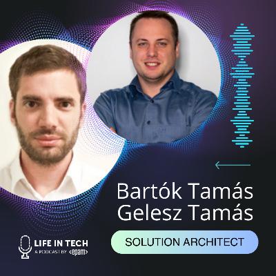 Mit csinál a... Solution Architect? - Beszélgetés Bartók Tamással és Gelesz Tamással