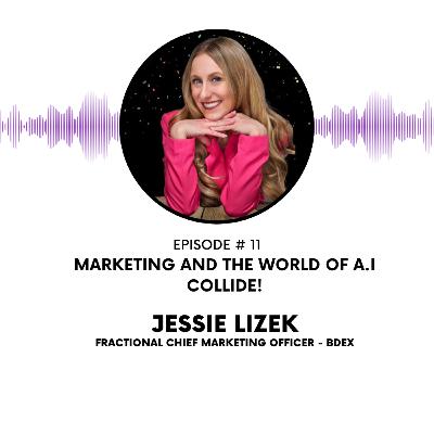11 - How a CMO leverages AI for content creation (Jessie Lizak - CMO at BDEX)