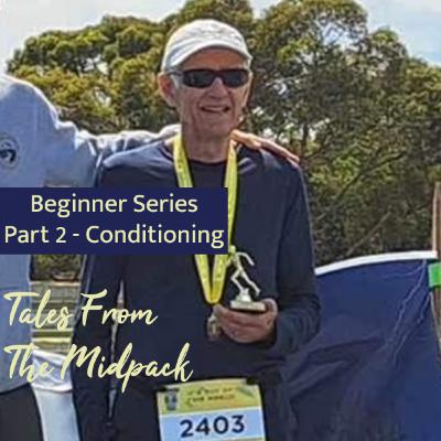 Beginner Ultra Runners - Part 2 - Conditioning