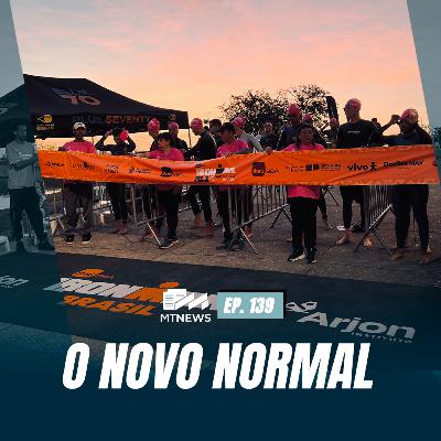 MT News #139 - O NOVO NORMAL