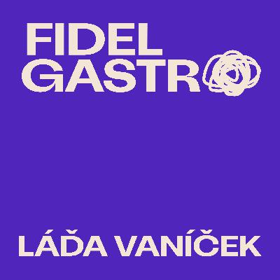 Co se vaří pod Karlovým mostem? 👀 | Fidel Gastro #16 - Láďa Vaníček, Šéfkuchař Mlýnce