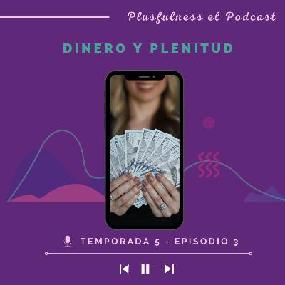 Dinero y plenitud - Temp. 5/Ep. 3