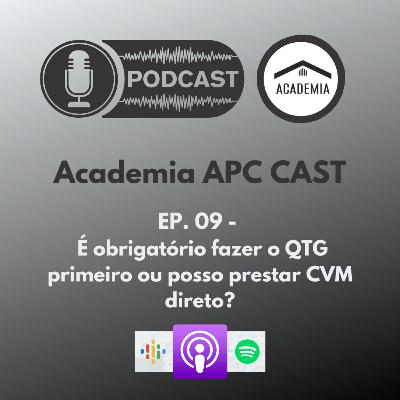 EP. 09 - É obrigatório fazer o QTG primeiro ou posso prestar CVM direto?