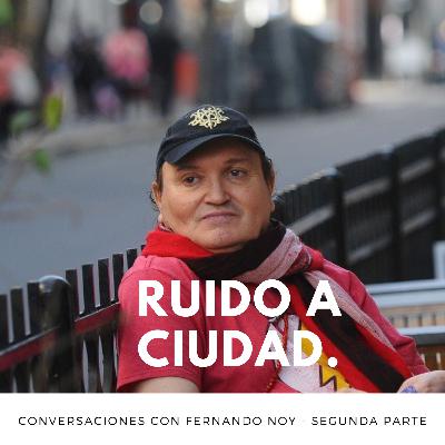 Conversaciones con Fernando Noy - Segunda parte