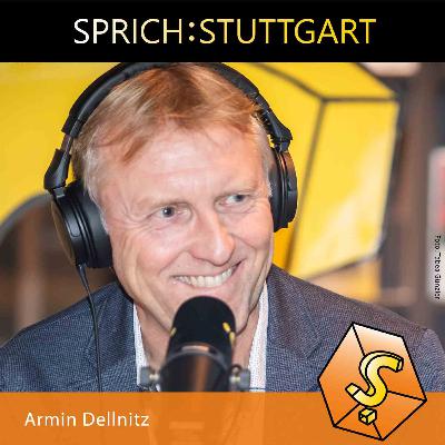 Folge 119: Armin Dellnitz zu Gast bei SPRICH:STUTTGART Folge 119: Armin Dellnitz zu Gast bei SPRICH:STUTTGART