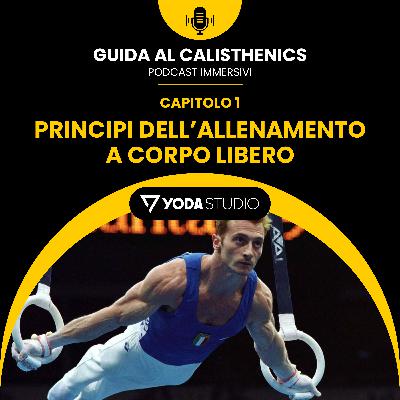Principi dell’allenamento a corpo libero – Guida al Calisthenics Ep. 1