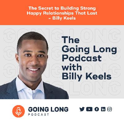 Episode 555: The Secret to Building Strong, Happy Relationships That Last