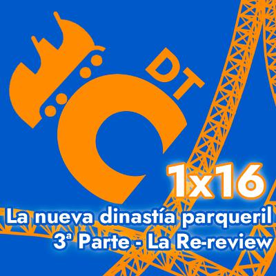 DTC 1x16 - "La nueva dinastía parqueril: Puy du Fou España" - La Re-review