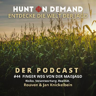 #44 Finger weg von der Maisjagd! - Rouven & Jan Knickelbein - (jagenNRW & Sauhund.eu)