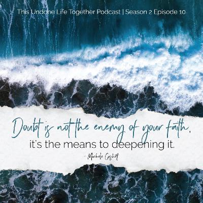 Podcast Episode 10: A God Who is With You In Your Doubt