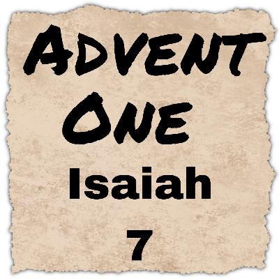 Episode 27: Advent 1 Isaiah 7