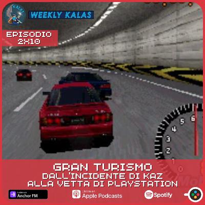 Gran Turismo, dall’incidente di Kaz alla vetta di PlayStation - 02x10  Weekly Kalas