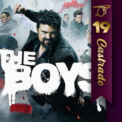The Boys (4ª temp.) | Convolução e what the f*ck? | Castrado 19 The Boys (4ª temp.) | Convolução e what the f*ck? | Castrado 19