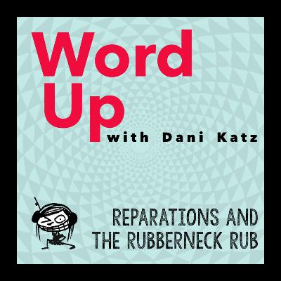 Reparations and the Rubberneck Rub