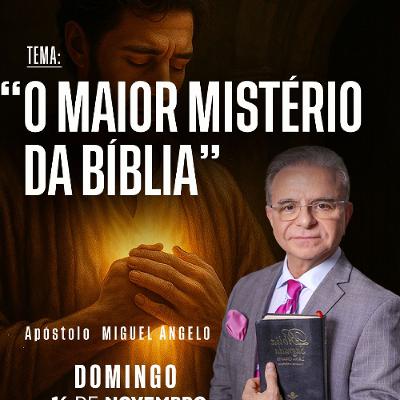 A05MOD67_20251116 - O maior Mistério da Bíblia. A05MOD67_20251116 - O maior Mistério da Bíblia.