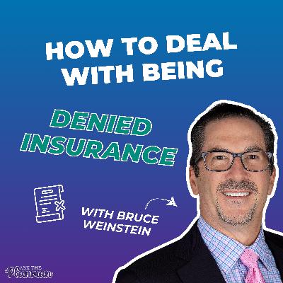 EP 70: How to Deal With Being Denied Insurance EP 70: How to Deal With Being Denied Insurance