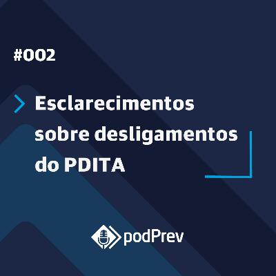 Esclarecimentos sobre desligamentos do PDITA