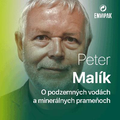 Peter Malík: Slovensko má približne tisíc minerálnych prameňov, no nemusia tu byť navždy Peter Malík: Slovensko má približne tisíc minerálnych prameňov, no nemusia tu byť navždy