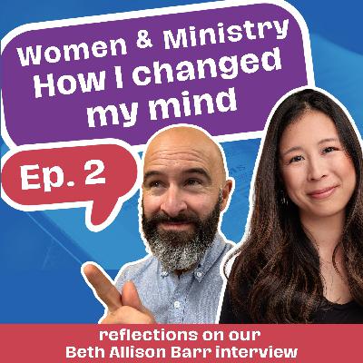 Why I Changed My Mind: Women & Leadership in the Church Why I Changed My Mind: Women & Leadership in the Church