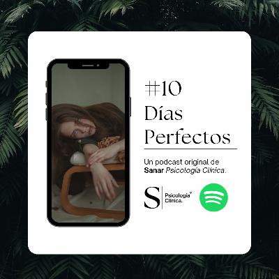 Días Perfectos (Cuando la rutina nos atrapa) #10 Días Perfectos (Cuando la rutina nos atrapa) #10