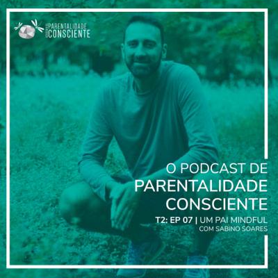 SABINO SOARES: Um Pai Mindful