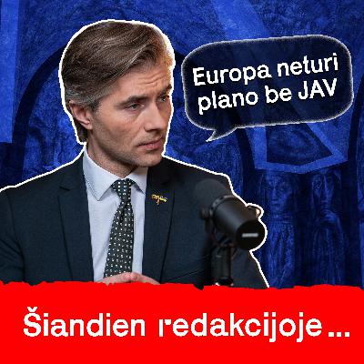 Trumpo administracija, lyderystės stoka Europoje ir planas B | Kęstutis Budrys
