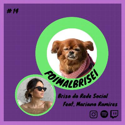 Brisa da Rede Social Feat. Mariana Ramires