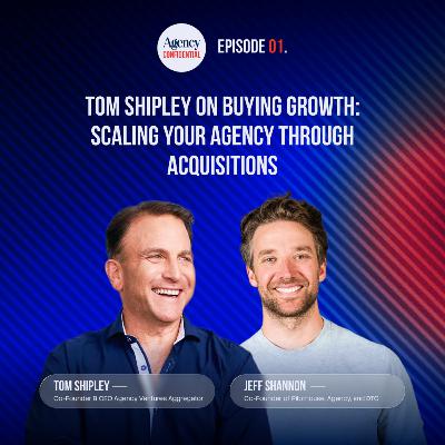New to the DTC Podcast Network: Agency Confidential. Tom Shipley on Buying Growth: Scaling Your Agency Through Acquisitions New to the DTC Podcast Network: Agency Confidential. Tom Shipley on Buying Growth: Scaling Your Agency Through Acquisitions