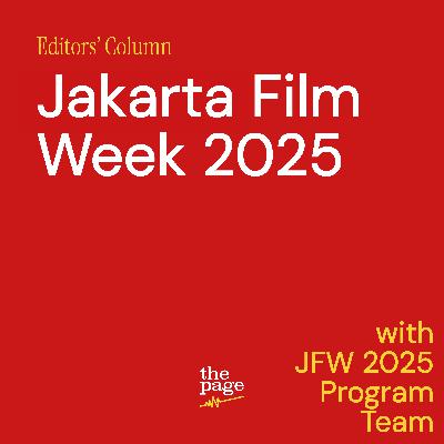 Editors' Column: Apa Yang Berbeda di Jakarta Film Week 2025? Editors' Column: Apa Yang Berbeda di Jakarta Film Week 2025?